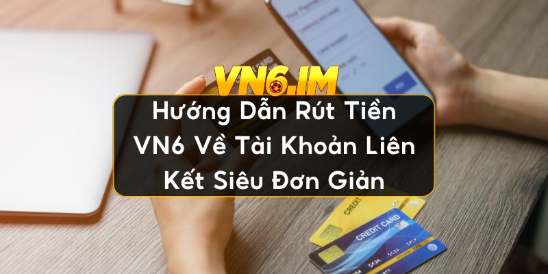 Rút tiền VN6